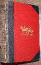  Hon. F Lawley; Borderer; W Phillpotts Williams; Sir Walter Gilbey; Frederic M Halford; H Cumberland Bentley; Edward Spencer; Redivivus; etc., Baily's Magazine of Sports and Pastimes. Volume LXVII (67). Jan-June 1897