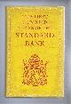  J A Henry, edited by H A Siepman, The First Hundred Years of the Standard Bank, based upon unpublished material