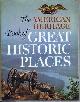  Richard M Ketchum. Introduction by Bruce Catton, The American Heritage Book of Great Historic Places