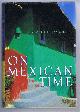 0767903188 Tony Cohan, On Mexican Time - A new Life in San Miguel