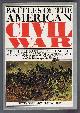  Curt Johnson and Mark McLaughlin, Battles of the American Civil War - First Bull Run to Petersburg: Four Hard Years of Manoeuvre and Bloodshed