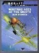 8483722224 Jerry Scutts; Juan Ramon Azaola (ed), Aircraft of the Aces: Men and Legends - No.8. Mustang Aces of the Eighth Air Force