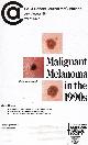 GERALD P. MURPHY, MD (EDITOR IN CHIEF), Ca-a Cancer Journal for Clinicians : Vol 41, No 4 July/Aug 1991 Malignant Melonoma in the 1990's