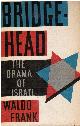  FRANK, WALDO, Bridge-Head: The Drama of Israel