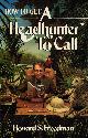 0471828440 FREEDMAN, HOWARD S., How to Get a Headhunter to Call