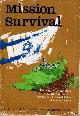  BONDY, RUTH; OHAD ZMORA; RAPHAEL BASHAN (EDITORS), Mission Survival: The People of Israel's Story in Their Own Words: From the Threat of Annihilation to Miraculous Victory