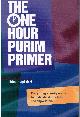 1881927040 APISDORF, SHIMON, The One Hour Purim Primer: Everything a Family Needs to Understand, Celebrate and Enjoy Purim