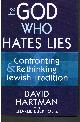1580234550 HARTMAN, DAVID; CHARLIE BUCKHOLTZ, The God Who Hates Lies: Confronting & Rethinking Jewish Tradition