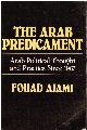 0521270634 AJAMI, FOUAD, The Arab Predicament: Arab Political Thought and Practice Since 1967