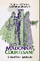 0816424403 BITTON-JACKSON, LIVIA, Madonna Or Courtesan? : The Jewish Woman in Christian Literature