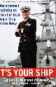 0446529117 ABRASHOFF, D. MICHAEL, It's Your Ship: Management Techniques from the Best Damn Ship in the Navy