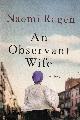 1250260078 RAGEN, NAOMI, An Observant Wife: A Novel