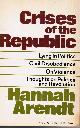 0156232006 ARENDT, HANNAH, Crises of the Republic: Lying in Politics; Civil Disobedience; on Violence; Thoughts on Politics and Revolution
