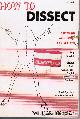 BERMAN, WILLIAM, How to Dissect : Exploring with Probe and Scapel