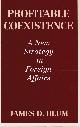 1887750746 BLUM, JAMES D., Profitable Coexistence: A New Strategy in Foreign Affairs