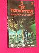  Clarke, Arthur C. [Editor] Robert Silverberg; Roger Zelazny; James Blish., Three For Tomorrow: (How it Was When the Past Went Away; The Eve of Rumoko; We All Die Naked)