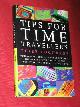 0752813498 Cochrane, Peter, Tips for Time Travellers: Visionary Insights into New Technology, Life and the Future by One of the World's Leading Technology Prophets (SIGNED COPY)