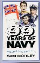  MORLEY, SAM, 99 Years of Navy