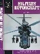  THICKNESSE, P ET AL, Military Rotorcraft. Brassey's World Military Technology Series