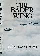  TURNER, JOHN FRAYN, The Bader Wing