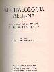  BLAIR, C H HUNTER [ED], Archaeologia Aeliana or Miscellaneous Tracts Relating to Antiquity. 4th. Series. Volume I [1]. 1925