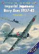  SAKAIDA, HENRY, Imperial Japanese Navy Aces 1937-45. Aircraft of the Aces No 22