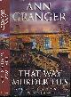  GRANGER, ANN, That Way Murder Lies [Mitchell & Markby]