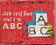  BANNER, ANGELA; WARD, BRYAN [ILLUS.], Ant and Bee and the ABC. The First Ant and Bee Book