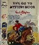  BLYTON, ENID; SOPER, EILEEN A [ILLUS.], Five Go to Mystery Moor. 1964