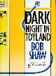  SHAW, BOB, Dark Night in Toyland