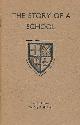  BROOKE, JOHN M; HUDSON, GEOFFREY G, The Story of a School. Lightcliffe Church of England School