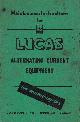  EDITOR, Maintenance Instructions for Lucas Alternating Current Equipment for Motorcycles