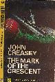  CREASEY, JOHN, The Mark of the Crescent [Department Z]