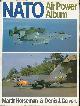  HORSEMAN, MARTIN; CALVERT, DENIS J, Nato Air Power Album