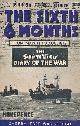  DIARIST, The Sixth 6 Months. The Sunday Times Diary of the War