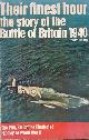  BISHOP, EDWARD, Their Finest Hour. The Story of the Battle of Britain 1940. [Battle Book No 2]