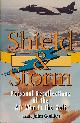  GODDEN, JOHN [ED.], Shield and Storm. Personal Recollections of the Air War in the Gulf