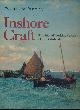  MANNERING, JULIAN [ED.], Inshore Craft. Traditional Working Vessels of the British Isles