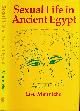  MANNICHE, LISE, Sexual Life in Ancient Egypt