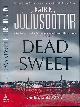  JULIUSDOTTIR, KATRIN, Dead Sweet. Signed Limited Edition