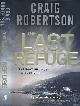  ROBERTSON, CRAIG, The Last Refuge. Signed Copy
