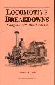  FOWLER, GEORGE LITTLE, Locomotive Breakdowns, Emergencies & Their Remedies
