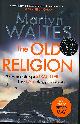  WAITES, MARTYN, The Old Religion. Signed Copy