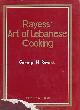  RAYESS, GEORGE N; SHOWKER, NAJLA [TR.], Rayless' Art of Lebanese Cooking