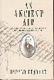  PENROSE, HARALD, An Ancient Air. A Biography of John Stringfellow of Chard. The Victorian Aeronautical Pioneer