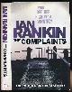  RANKIN, IAN, The Complaints. Signed Copy