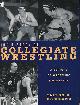  HAMMOND, JAIRUS K, The History of Collegiate Wrestling