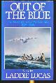  LUCAS, LADDIE [ED.], Out of the Blue. The Role of Luck in Air Warfare 1917-1966