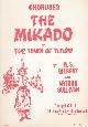  GILBERT, W S; SULLIVAN, ARTHUR, Choruses - the Mikado or the Town of Titipu