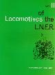  RCTS, Locomotives of the L.N. E.R. [London & North Eastern Railway]. Part 11: Supplementary Information